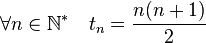 \forall n \in \mathbb N^* \quad t_n =\frac {n(n+1)}2