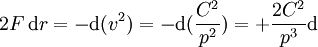 2 F\, \mathrm{d}r = -\mathrm{d}(v^2) = - \mathrm{d}(\frac{C^2}{p^2}) = + \frac{2C^2}{p^3} \mathrm{d}