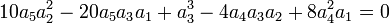  \qquad 10a_5a_2^2-20a_5a_3a_1+a_3^3-4a_4a_3a_2+8a_4^2a_1=0