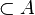 \subset A