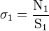 \sigma_1 = \frac{\mathrm{N}_1}{\mathrm{S}_1}