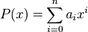  P(x)=\sum_{i=0}^n a_i x^i