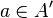 a\in A'