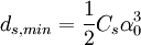 d_{s,min} = \frac{1}{2} C_s \alpha_0^3