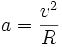 a = \frac{{v}^2}{R}