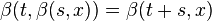 \beta(t,\beta(s,x)) = \beta(t+s,x)\;