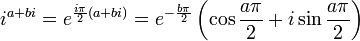  i^{a+bi} = e^{{i\pi \over 2} (a+bi)} = e^{-{b\pi \over 2}} \left(\cos{a\pi \over 2} + i \sin{a\pi \over 2}\right) 