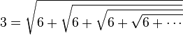 3 = \sqrt{6+\sqrt{6+\sqrt{6+\sqrt{6+\cdots}}}}