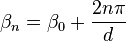 \beta_n=\beta_0+\frac{2n\pi}{d}