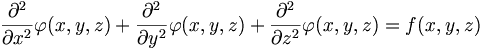  {\partial^2 \over \partial x^2 }\varphi(x,y,z) + {\partial^2 \over \partial y^2 }\varphi(x,y,z) + {\partial^2 \over \partial z^2 }\varphi(x,y,z) = f(x,y,z) 