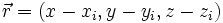 \vec{r}=(x-x_i,y-y_i,z-z_i)