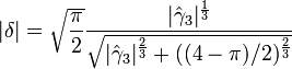 |\delta| = \sqrt{\frac{\pi}{2}} \frac{  |\hat{\gamma}_3|^{\frac{1}{3}}  }{\sqrt{|\hat{\gamma}_3|^{\frac{2}{3}}+((4-\pi)/2)^\frac{2}{3}}}