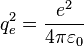 q_e^2 = \frac{e^2}{4 \pi \varepsilon_0}