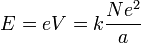 E = eV = k \frac{Ne^2}{a} \,\!