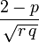 \frac{2-p}{\sqrt{r\,q}}\!