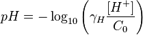 pH=-\log_{10} \left( \gamma _H \frac{[H^+]}{C_0} \right)