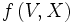 f\left(V,X\right)\,