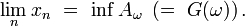 \lim_{n} x_{n}\ =\ \inf A_{\omega}\ \left(=\ G(\omega)\right).