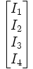 \begin{bmatrix} I_1 \\ I_2 \\ I_3 \\ I_4\end{bmatrix}