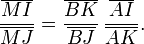 \frac{\overline{MI}}{\overline{MJ}}=\frac{\overline{BK}}{\overline{BJ}}\,\frac{\overline{AI}}{\overline{AK}}. 