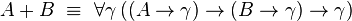 A+B~\equiv~\forall\gamma\,((A\to\gamma)\to(B\to\gamma)\to\gamma)