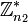 \Z_{n_2}^*