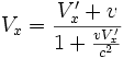 V_{x}=\frac{V'_{x}+v}{1+\frac{vV'_{x}}{c^{2}}}