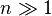 n \gg 1