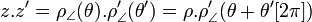 z.z' = \rho_\angle ( \theta ) . \rho'_\angle ( \theta' ) = \rho.\rho'_\angle ( \theta + \theta' [ 2\pi ] ) \,
