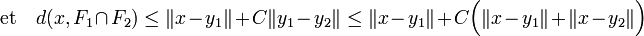 \text{et}\quad d(x,F_1\cap F_2)\le \|x -y_1\| + C\|y_1-y_2\|\le \|x -y_1\| +C\Big(\|x - y_1\| + \|x-y_2\|\Big) 