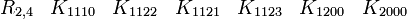  \begin{matrix} R_{2,4} &K_{1110} &K_{1122} &K_{1121} &K_{1123} &K_{1200} &K_{2000}  \end{matrix} 