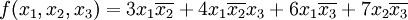 f(x_1,x_2,x_3) =  3 x_1\overline{x_2} + 4 x_1\overline{x_2}x_3 + 6 x_1\overline{x_3}+ 7 x_2\overline{x_3}