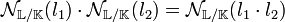 \mathcal N_{\mathbb L / \mathbb K}(l_1)\cdot \mathcal N_{\mathbb L / \mathbb K}(l_2) = \mathcal N_{\mathbb L / \mathbb K}(l_1\cdot l_2)