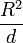 \frac{R^2}d