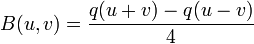 B(u,v)=\frac{q(u+v)-q(u-v)}{4}