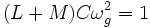 (L+M)C\omega_g^2 =1