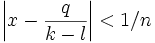 \left|x-\frac{q}{k-l}\right|<1/n
