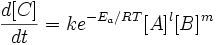 \frac{d[C]}{dt} = ke^{-E_a/RT} [A]^{l}[B]^{m}