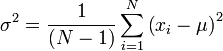  \sigma^2 = \frac {1}{(N-1)} \sum_{i=1}^N  \left(x_i - \mu \right)^2 \,