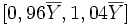 [0,96 \overline Y, 1,04 \overline Y]