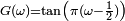 \scriptstyle G(\omega)=\tan\left(\pi(\omega-\frac12)\right)