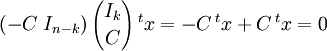 (-C\;I_{n-k})\,{I_k \choose C}\, ^tx= -C\, ^tx + C\, ^tx=0