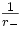 \tfrac{1}{r_{-}}