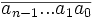 \overline{a_{n-1}...a_1 a_0}