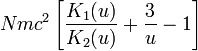 Nmc^2 \left[ \frac{K_1(u)}{K_2(u)} + \frac{3}{u} - 1\right]