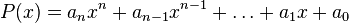 P(x)=a_nx^n+a_{n-1}x^{n-1}+\ldots+a_1x+a_0\,