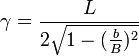 \gamma=\frac{L}{2\sqrt{1-(\frac bB)^2}}