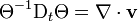 \Theta^{-1} \mathrm D_t\Theta = \nabla \cdot \mathbf v