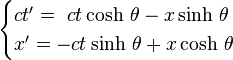  \begin{cases} ct'= \ ct\cosh\,\theta - x\sinh\,\theta \\  x' = -ct \sinh\,\theta + x\cosh\,\theta  \end{cases} 