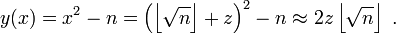 y(x)=x^2-n=\left(\left\lfloor\sqrt{n}\right\rfloor+z\right)^2-n\approx 2z\left\lfloor\sqrt{n}\right\rfloor\ .